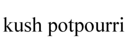 KUSH POTPOURRI trademark