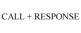 CALL + RESPONSE trademark