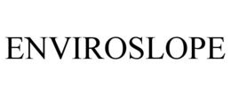ENVIROSLOPE trademark