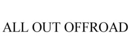 ALL OUT OFFROAD trademark