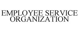 EMPLOYEE SERVICE ORGANIZATION trademark