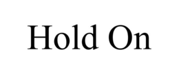HOLD ON trademark