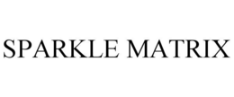 SPARKLE MATRIX trademark