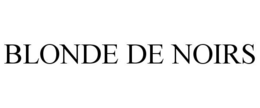 BLONDE DE NOIRS trademark