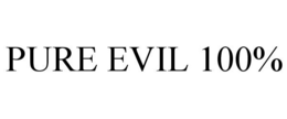 PURE EVIL 100% trademark