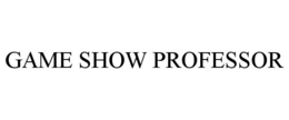 GAME SHOW PROFESSOR trademark