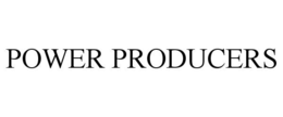 POWER PRODUCERS trademark