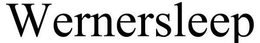 WERNERSLEEP trademark