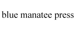 BLUE MANATEE PRESS trademark