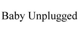 BABY UNPLUGGED trademark