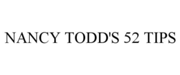 NANCY TODD'S 52 TIPS trademark