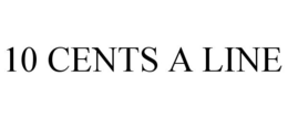 10 CENTS A LINE trademark