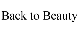 BACK TO BEAUTY trademark