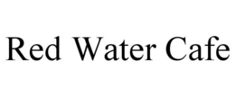 RED WATER CAFE trademark