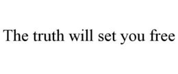 THE TRUTH WILL SET YOU FREE trademark