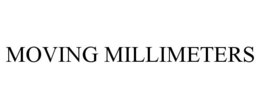 MOVING MILLIMETERS trademark