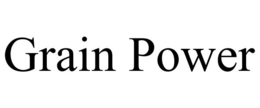 GRAIN POWER trademark