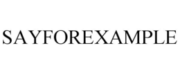 SAYFOREXAMPLE trademark