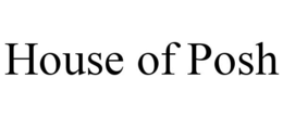 HOUSE OF POSH trademark