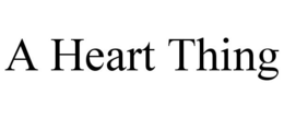 A HEART THING trademark
