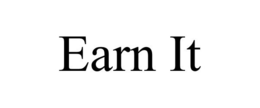EARN IT trademark