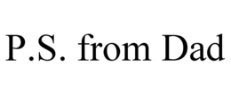 P.S. FROM DAD trademark