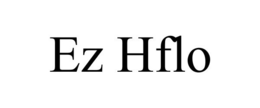 EZ HFLO trademark