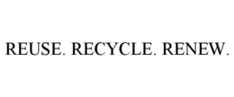 REUSE. RECYCLE. RENEW. trademark