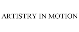 ARTISTRY IN MOTION trademark
