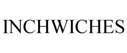 INCHWICHES trademark