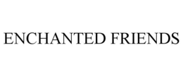 ENCHANTED FRIENDS trademark