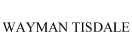 WAYMAN TISDALE trademark