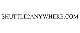 SHUTTLE2ANYWHERE.COM trademark