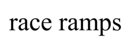 RACE RAMPS trademark