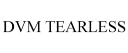 DVM TEARLESS trademark