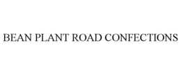 BEAN PLANT ROAD CONFECTIONS trademark