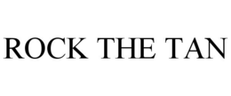 ROCK THE TAN trademark
