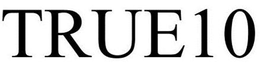 TRUE10 trademark