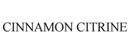 CINNAMON CITRINE trademark