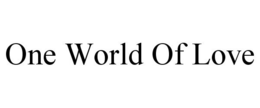 ONE WORLD OF LOVE trademark