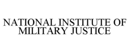 NATIONAL INSTITUTE OF MILITARY JUSTICE trademark