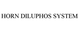 HORN DILUPHOS SYSTEM trademark