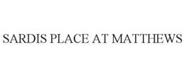 SARDIS PLACE AT MATTHEWS trademark