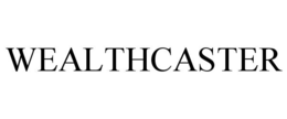 WEALTHCASTER trademark