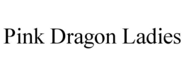 PINK DRAGON LADIES trademark