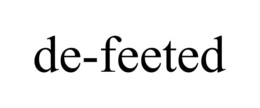 DE-FEETED trademark