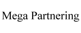MEGA PARTNERING trademark