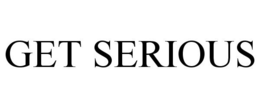 GET SERIOUS trademark