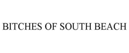 BITCHES OF SOUTH BEACH trademark