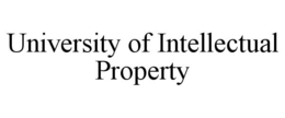 UNIVERSITY OF INTELLECTUAL PROPERTY trademark